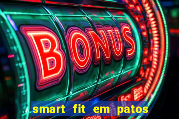 smart fit em patos de minas